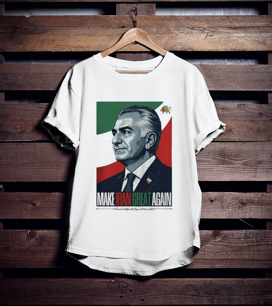 Make Iran Great Again King Reza Pahlavi T-Shirt