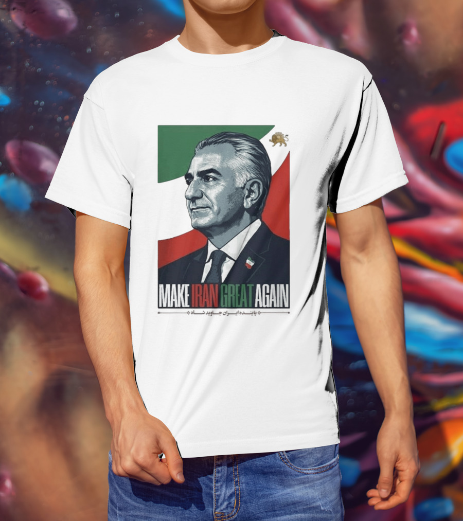 Make Iran Great Again King Reza Pahlavi T-Shirt