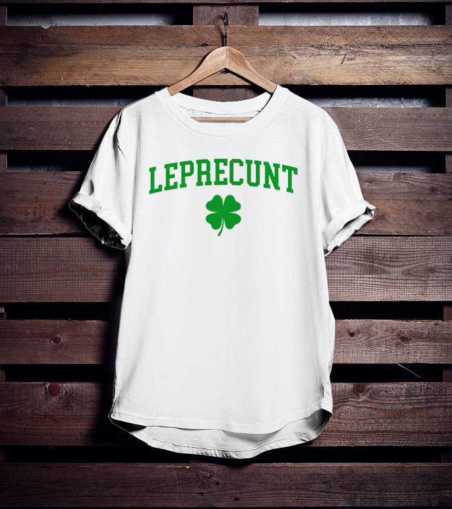 Leprecunt Clover St Patrick's Day 2026 T-Shirt