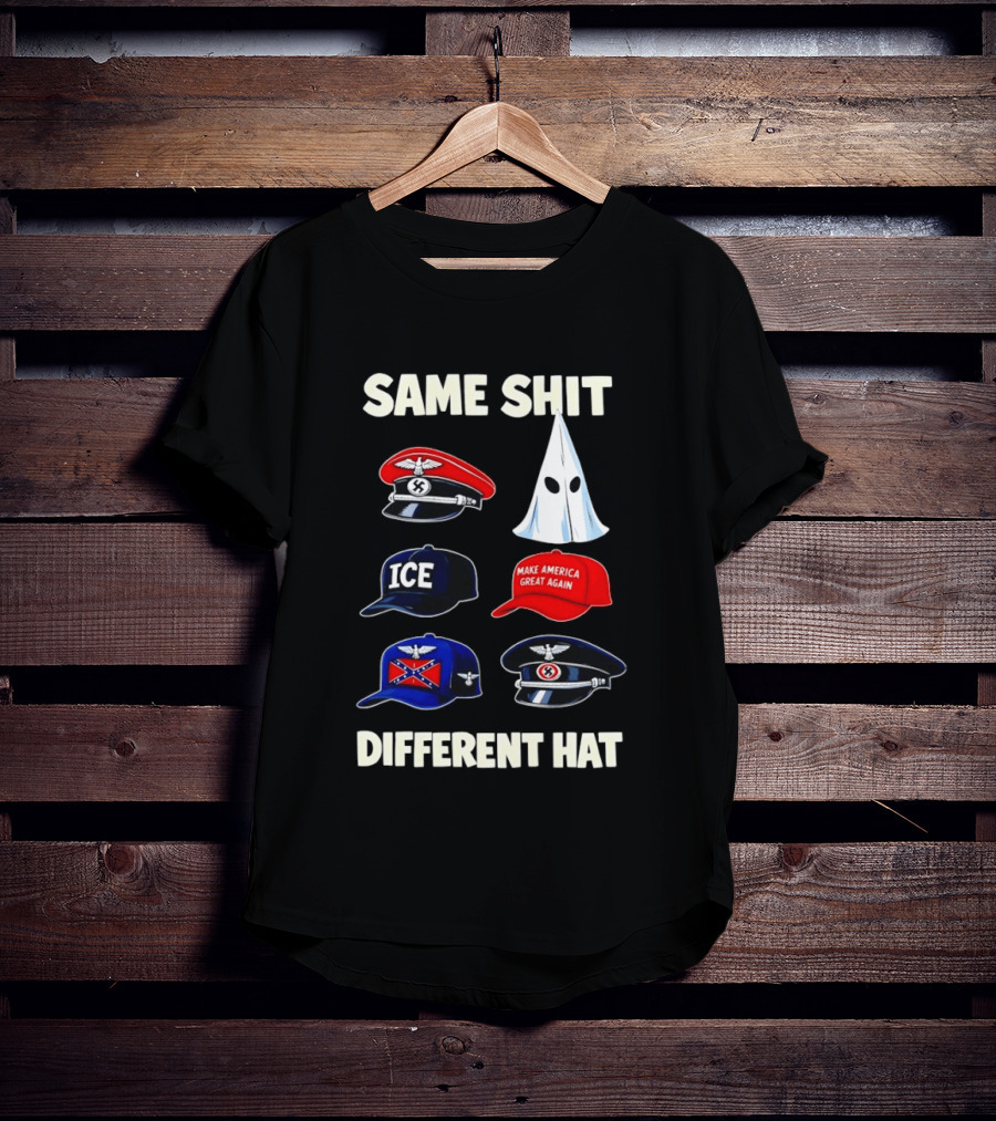 SAME SHIT DIFFERENT HAT ICE Make America Great Again T-Shirt