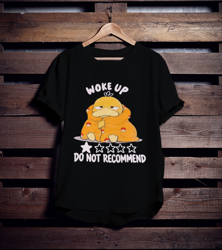 Woke Up Do Not Recommend 1 Star Koduck T-Shirt