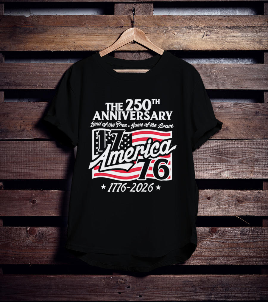 The 250th Anniversary 1776 America Land Of The Free Home Of The Brave 1776 2026 T-Shirt
