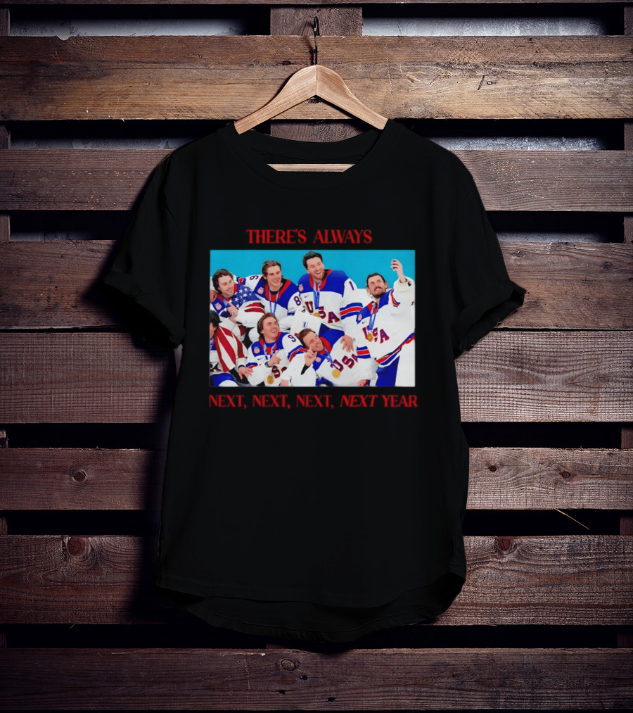 There's Always Next Next Next Next Year Usa T-Shirt