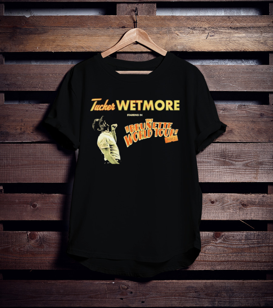 Tucker Wetmore Brunette World Tour Part 2 2026 T-Shirt