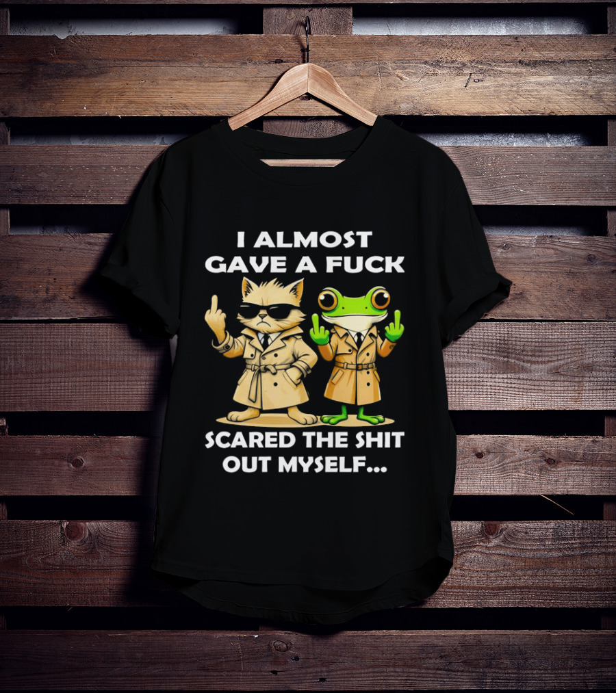 I Almost Gave A Fuck Scared The Shit Out Myself Cat And Frog T-Shirt