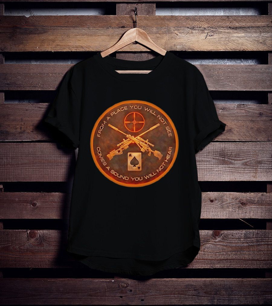 From A Place You Will Not See Comes A Sound You Will Not Hear Sniper Rifles Ace Of Spades Crosshair T-Shirt