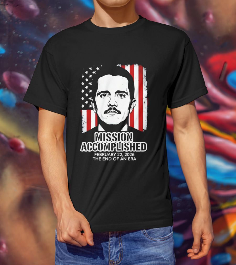 Mission Accomplished February 22 2026 The End Of An Era USA Flag T-Shirt