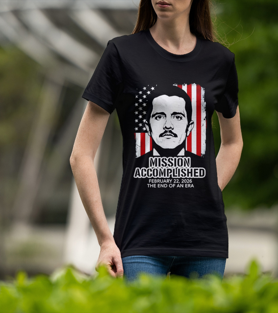 Mission Accomplished February 22 2026 The End Of An Era USA Flag T-Shirt