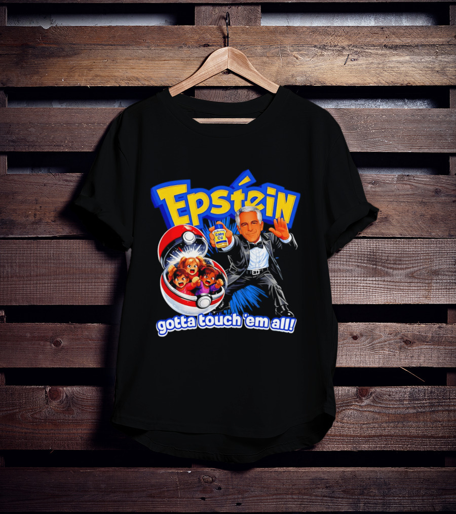 Epstein Gotta Touch Em All Meme T-Shirt