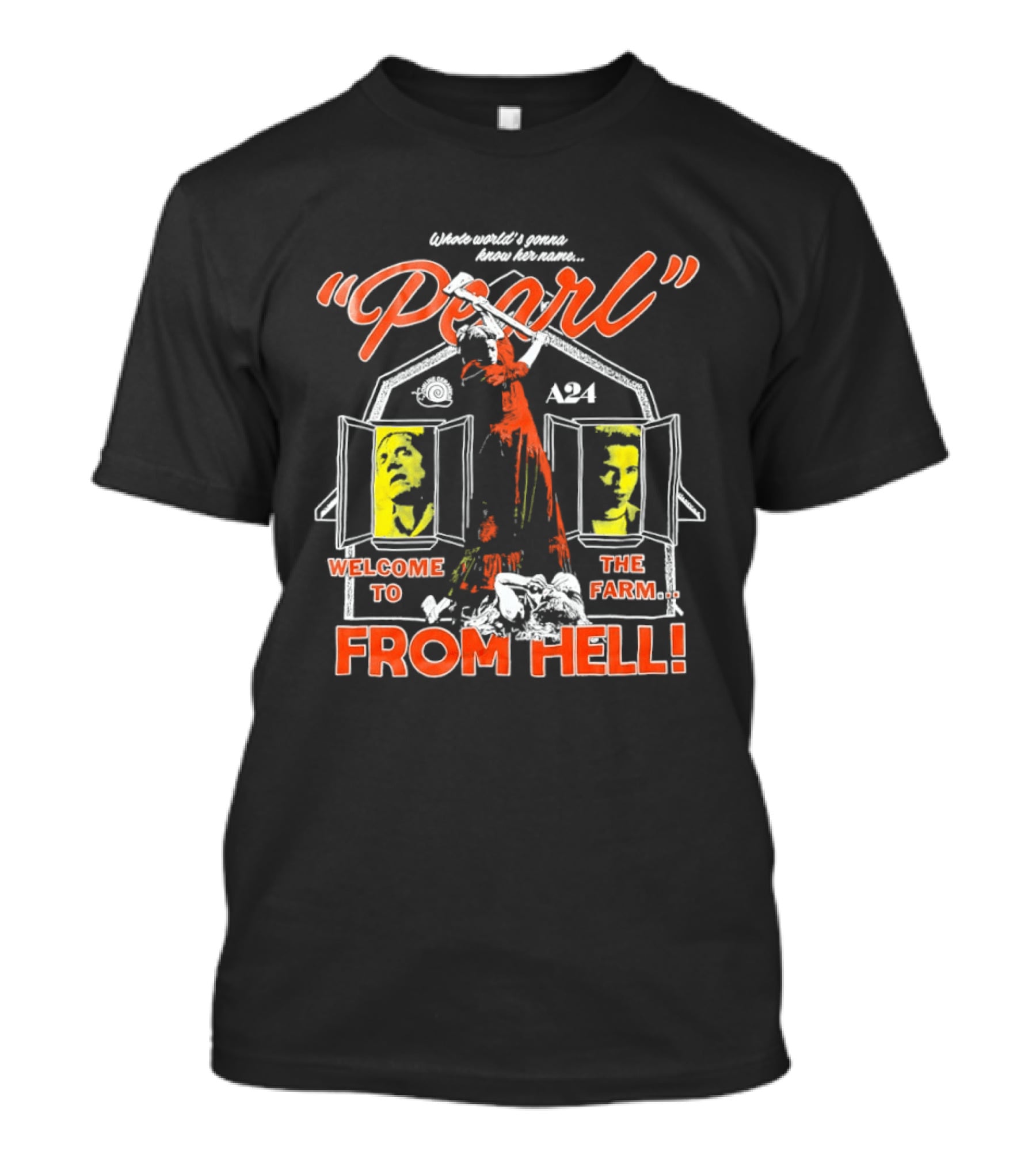 Whole World's Gonna Know Her Name Pearl Welcome To The Farm From Hell A24 T-Shirt