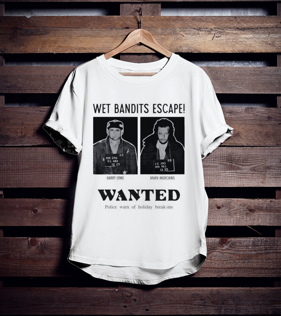 Wet Bandits Escape Harry Lyme Marv Murchins Wanted Police Warn Holiday Break Ins T-Shirt
