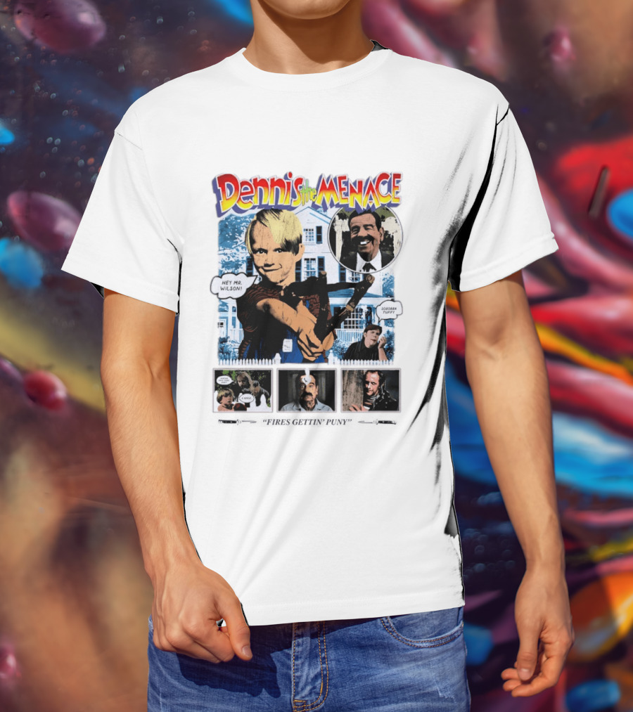 Dennis The Menace Hey Mr. Wilson Fires Gettin' Puny Soboba Tuffy T-Shirt