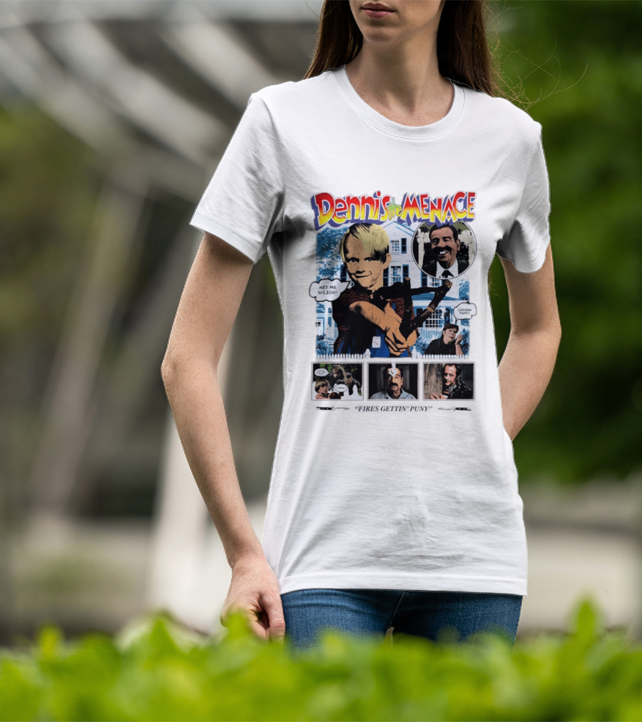 Dennis The Menace Hey Mr. Wilson Fires Gettin' Puny Soboba Tuffy T-Shirt