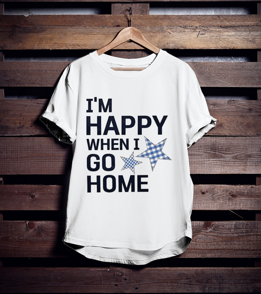 I'm Happy When I Go Home Blue Gingham Stars T-Shirt