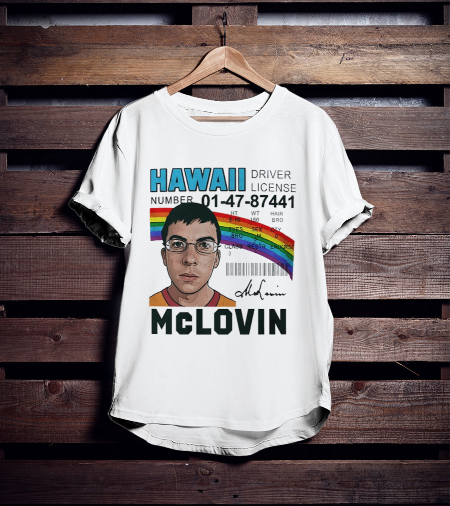 Hawaii Driver License McLovin Superbad Number 01 47 87441 Rainbow T-Shirt