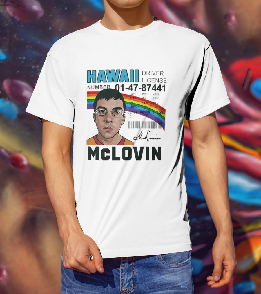 Hawaii Driver License McLovin Superbad Number 01 47 87441 Rainbow T-Shirt