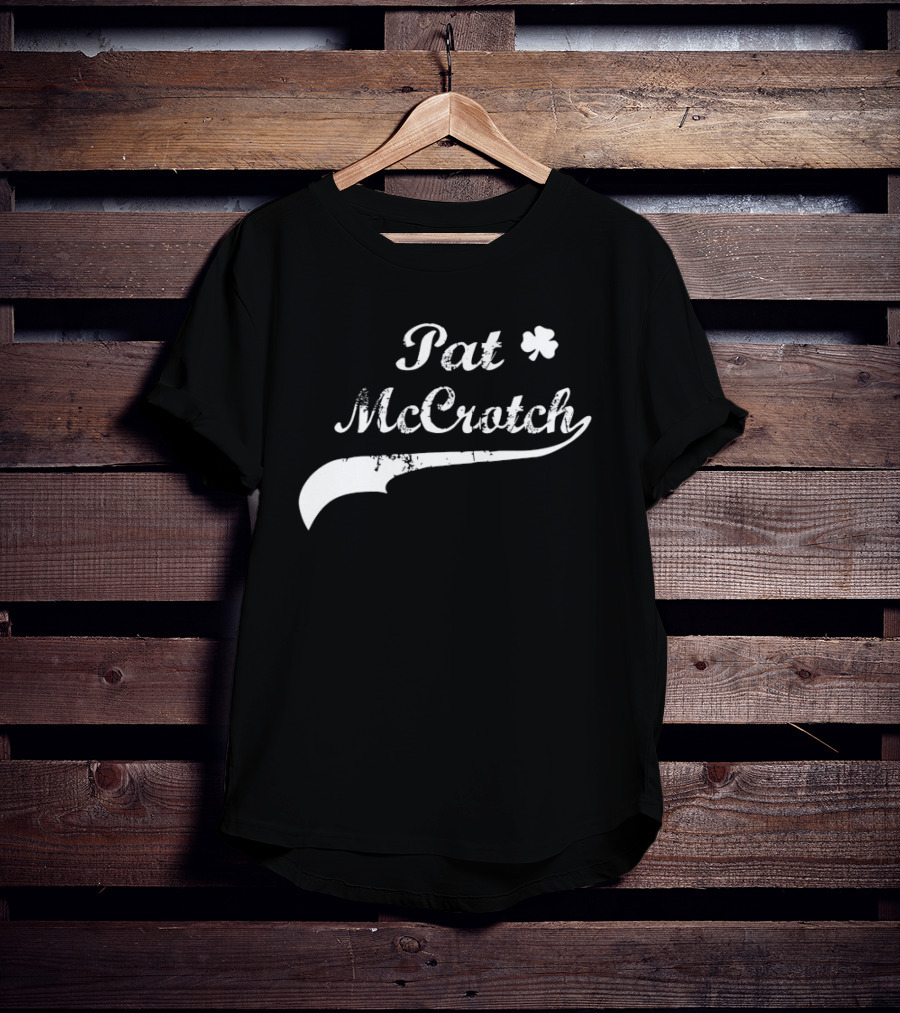 Pat McCrotch Shamrock Humor St Patrick's Day T-Shirt