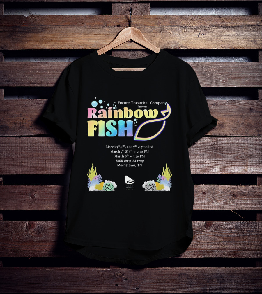 Encore Theatrical Company Presents Rainbow Fish Morristown TN March Event T-Shirt