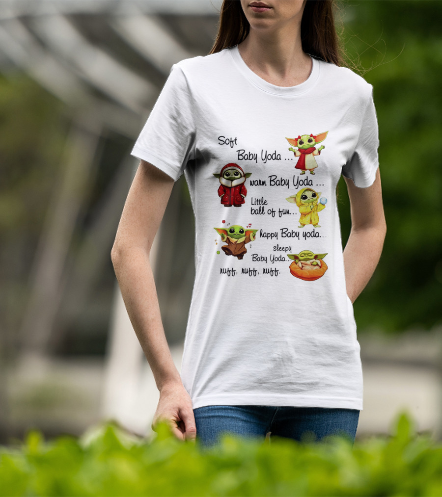 Soft Baby Yoda Warm Happy Little Ball Of Fun Baby Yoda T-Shirt