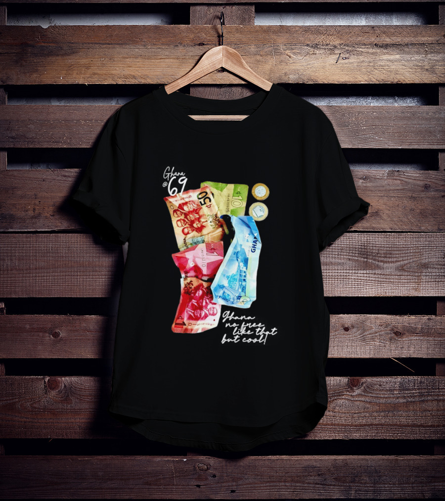 Ghanaian Currency 69 No Free Like That But 50 10 5 Coins T-Shirt