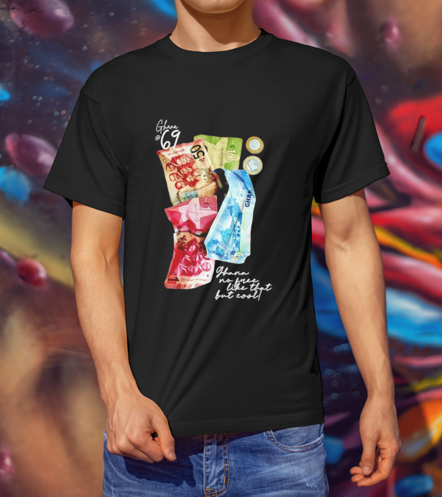 Ghanaian Currency 69 No Free Like That But 50 10 5 Coins T-Shirt
