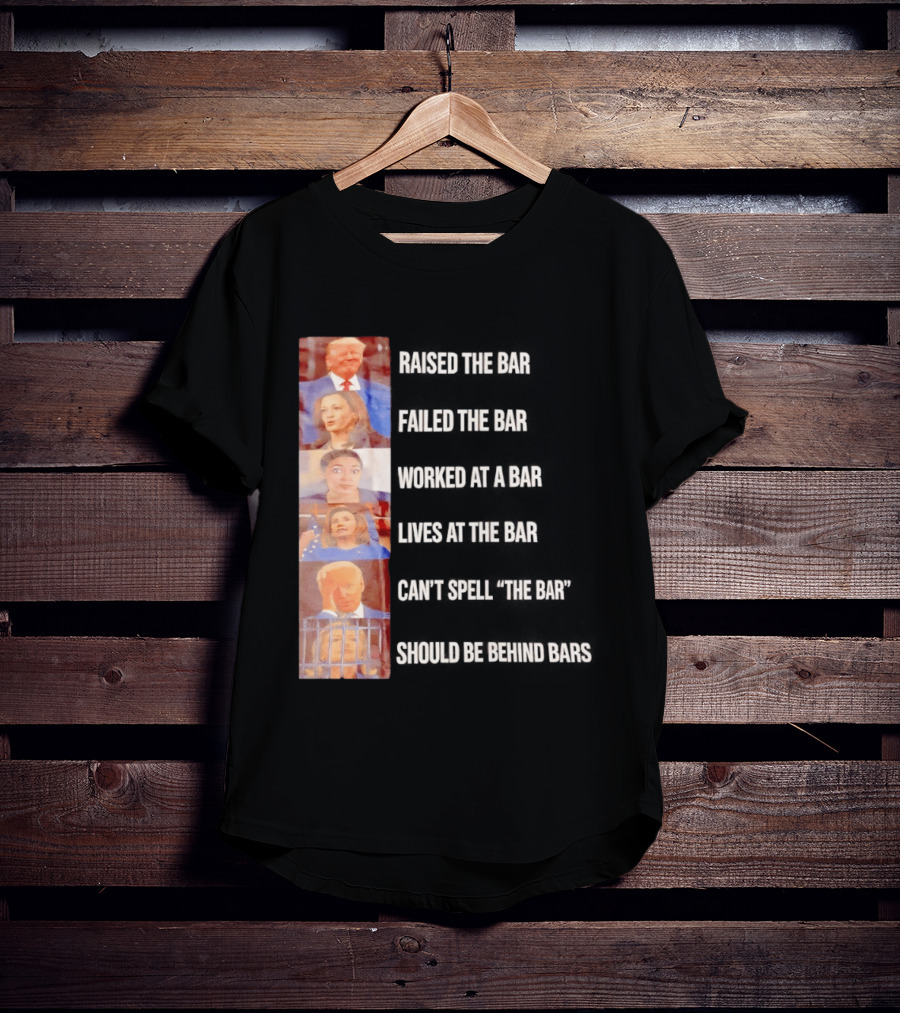 Raised The Bar Failed The Bar Worked At A Bar Ordered The Bar Can't See The Bar Shot Over Below Par T-Shirt