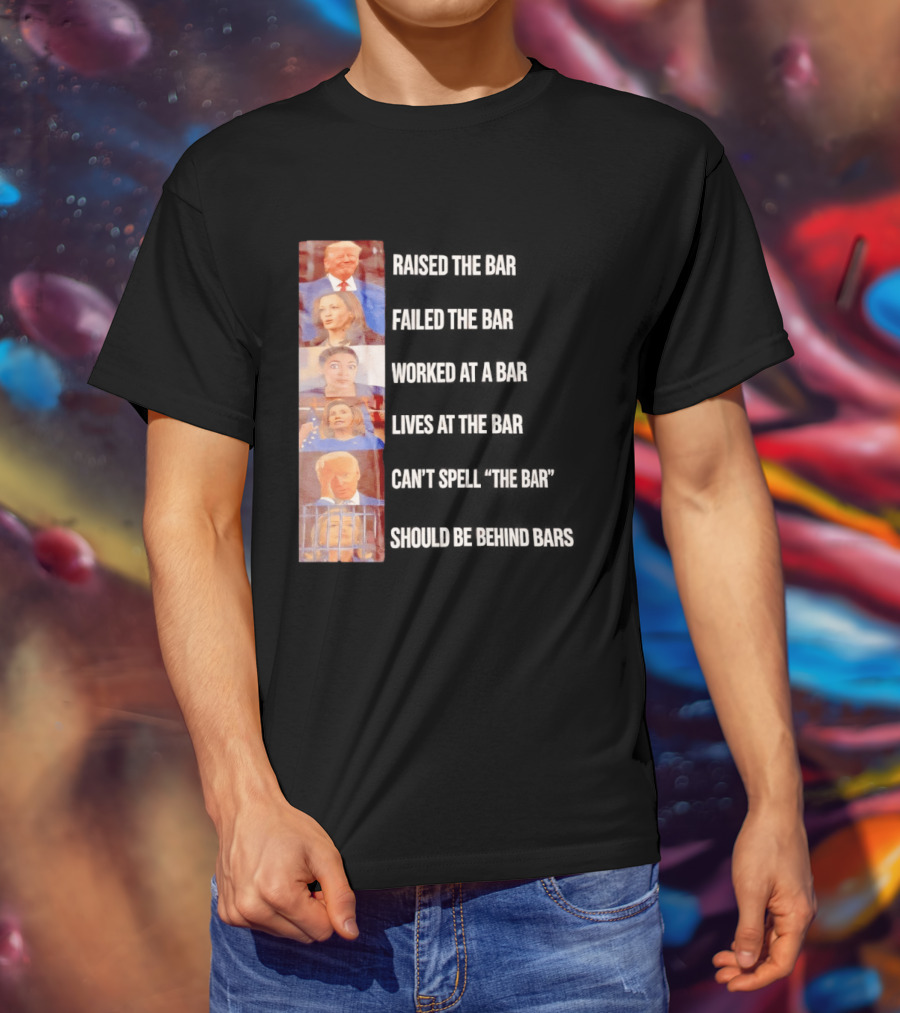 Raised The Bar Failed The Bar Worked At A Bar Ordered The Bar Can't See The Bar Shot Over Below Par T-Shirt