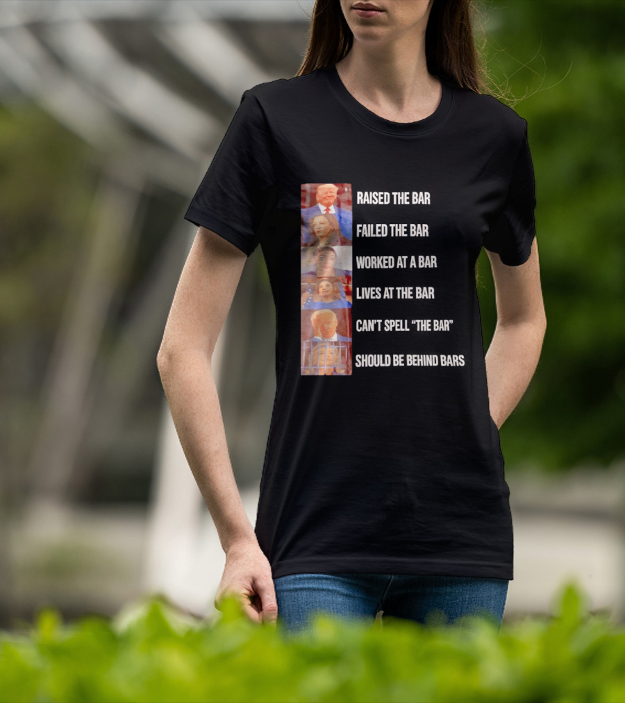 Raised The Bar Failed The Bar Worked At A Bar Ordered The Bar Can't See The Bar Shot Over Below Par T-Shirt
