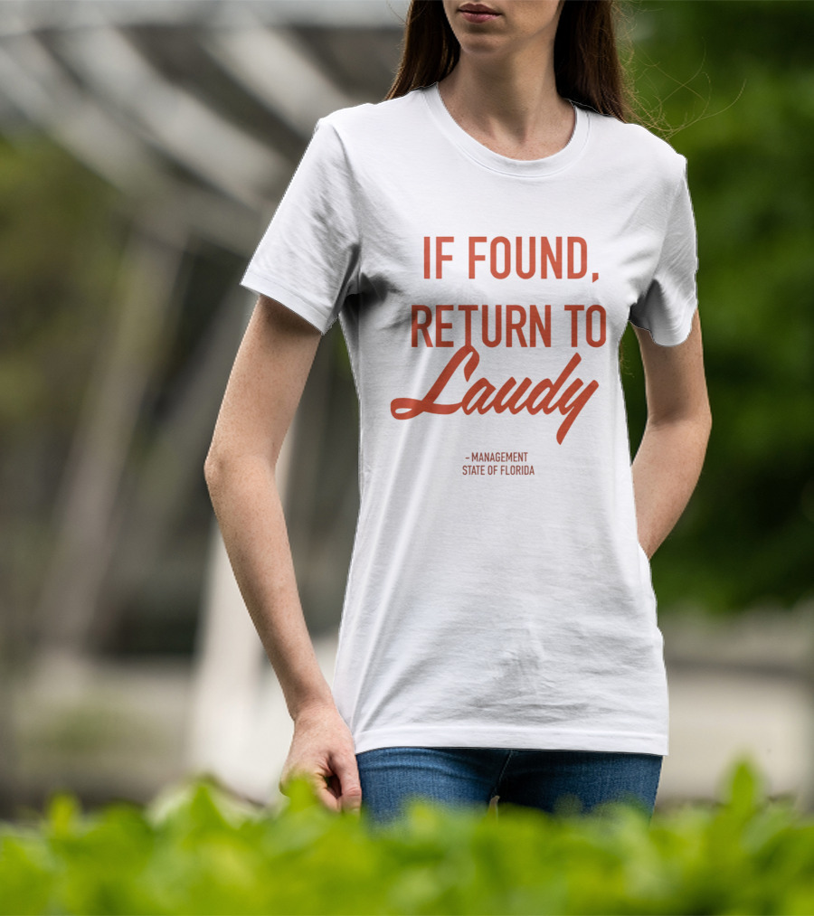 If Found Return To Laudy Management State Of Florida T-Shirt