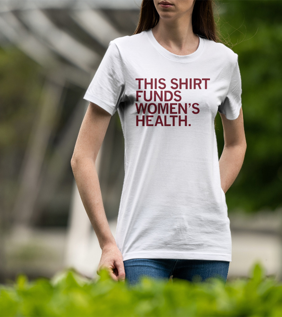 EMPOWER Lab This Funds Women's Health T-Shirt