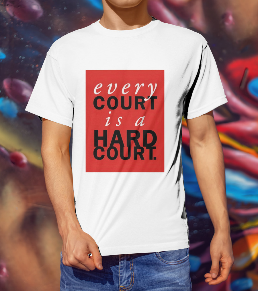 Every Court Is A Hard Court Red Sports Motivation T-Shirt