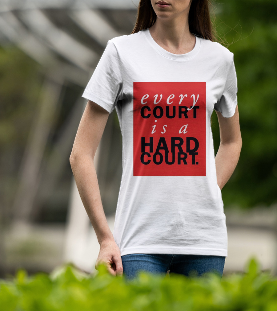 Every Court Is A Hard Court Red Sports Motivation T-Shirt