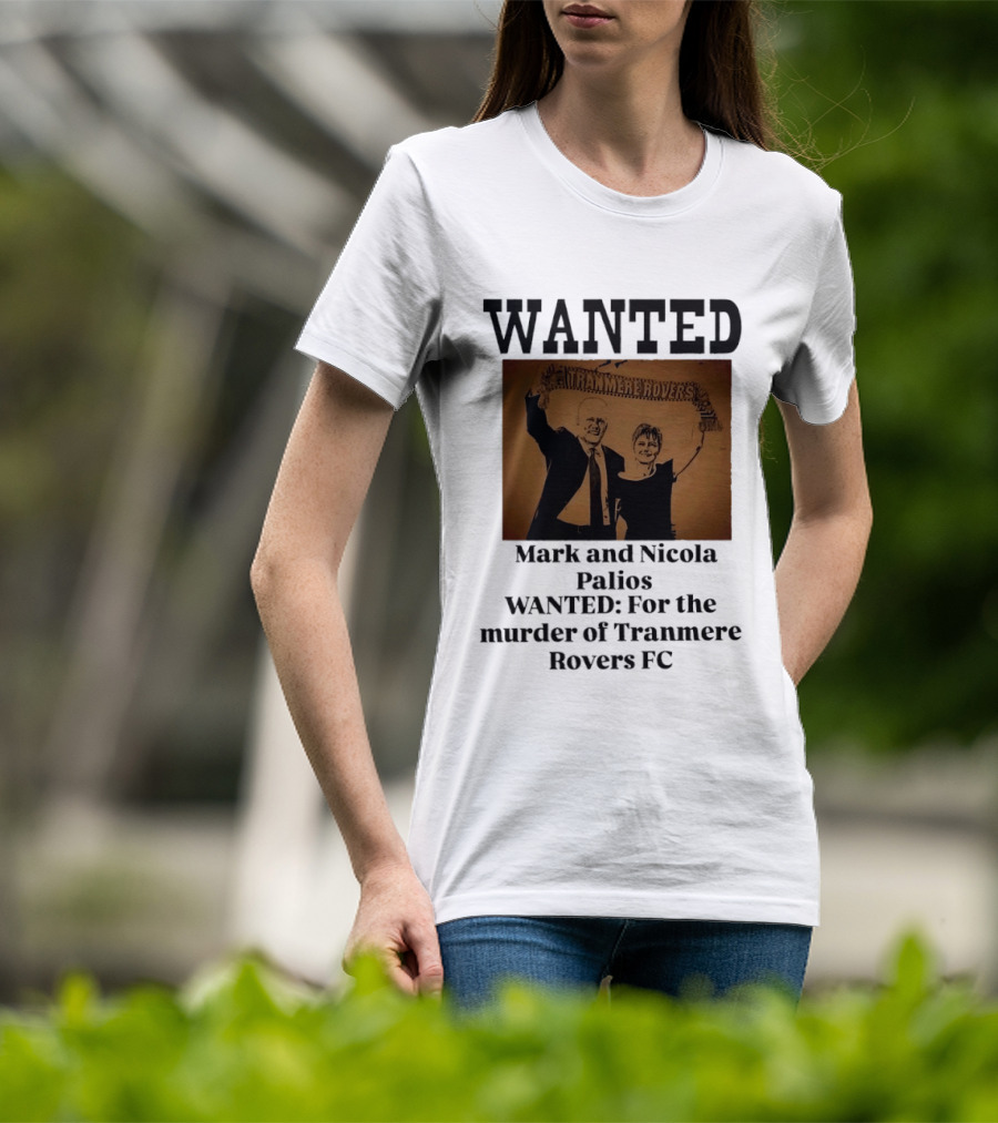 WANTED Mark And Nicola Palios Murder Of Tranmere Rovers FC T-Shirt