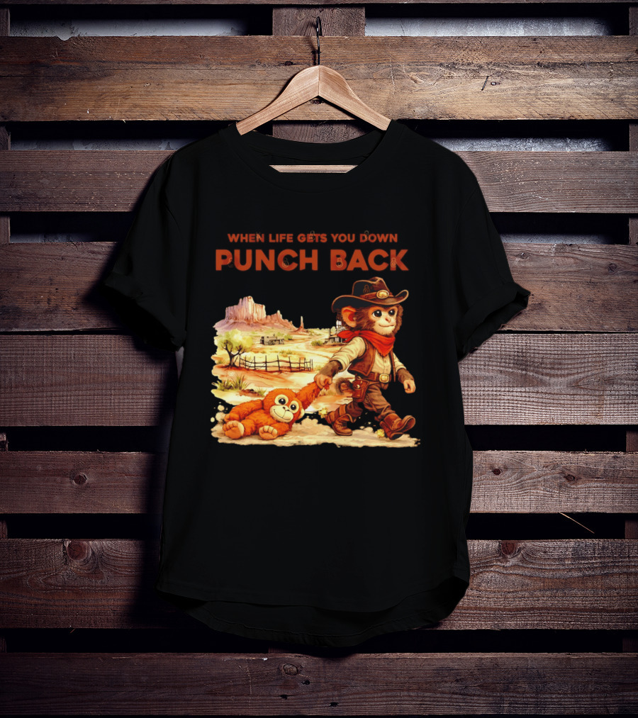 Western Baby Monkey When Life Gets You Down Punch Back T-Shirt