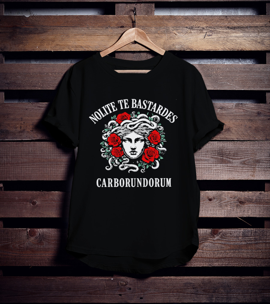 Nolite Te Bastardes Carborundorum Roses Medusa T-Shirt