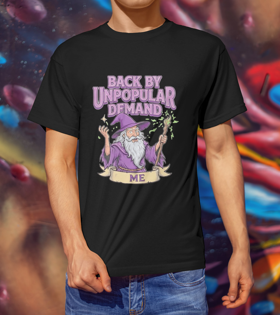 Back By Unpopular Demand Wizard Me Magic Staff Purple Hat T-Shirt
