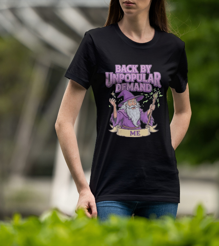 Back By Unpopular Demand Wizard Me Magic Staff Purple Hat T-Shirt