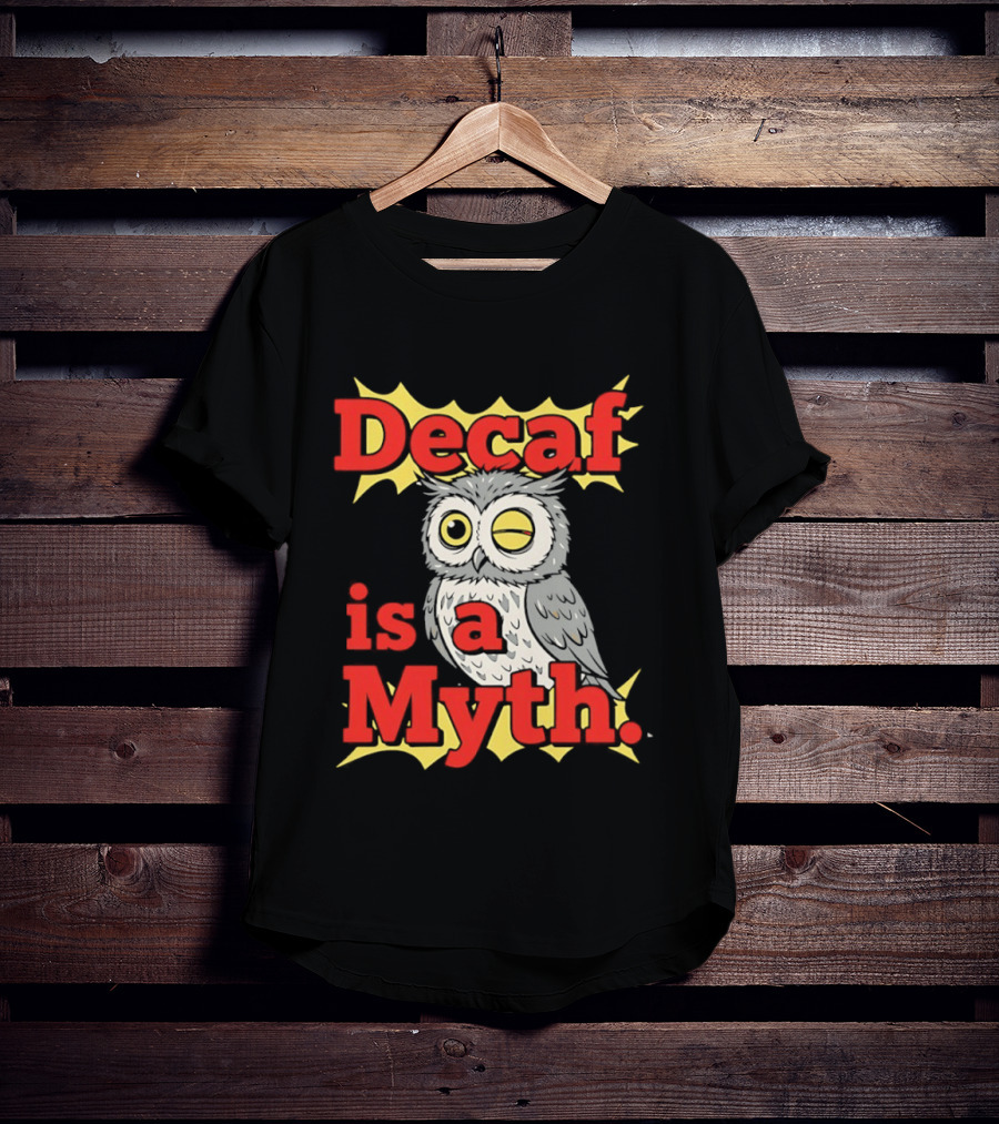 Decaf Is A Myth Owl Winking One Eye Yellow Stars T-Shirt