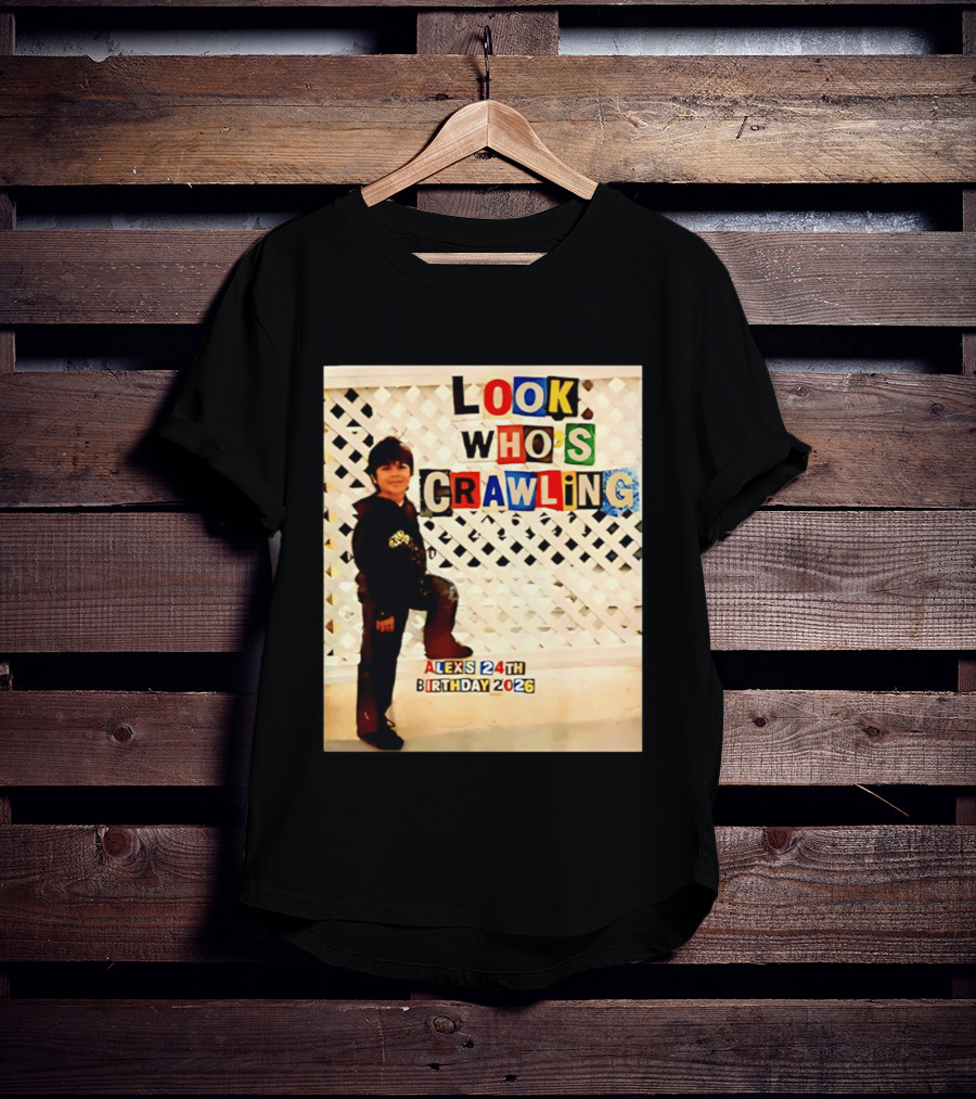 Look Who's Crawling Alex's 24th Birthday 2026 T-Shirt