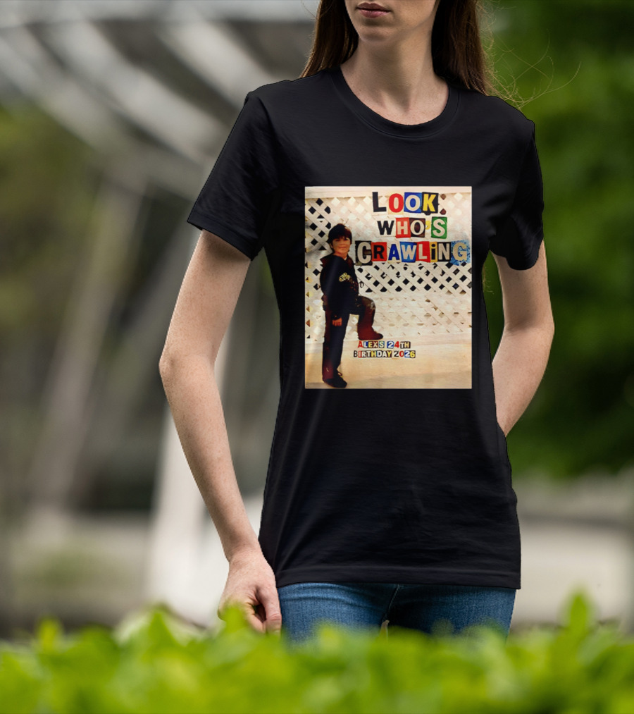 Look Who's Crawling Alex's 24th Birthday 2026 T-Shirt