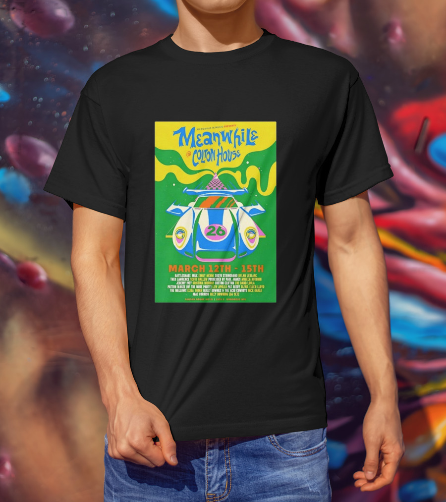 Meanwhile Colton House March 12 15 2026 Austin TX Music Event T-Shirt