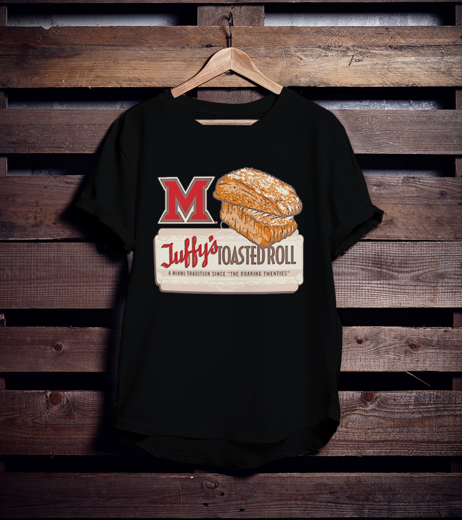 Miami RedHawks Juffy's Toasted Roll A Miami Tradition Since The Roaring Twenties T-Shirt