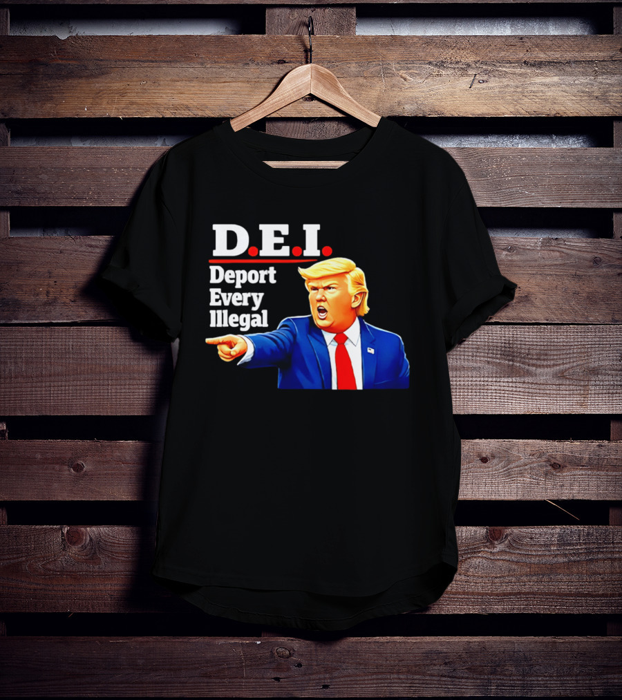 D.E.I. Deport Every Illegal Trump 2026 T-Shirt