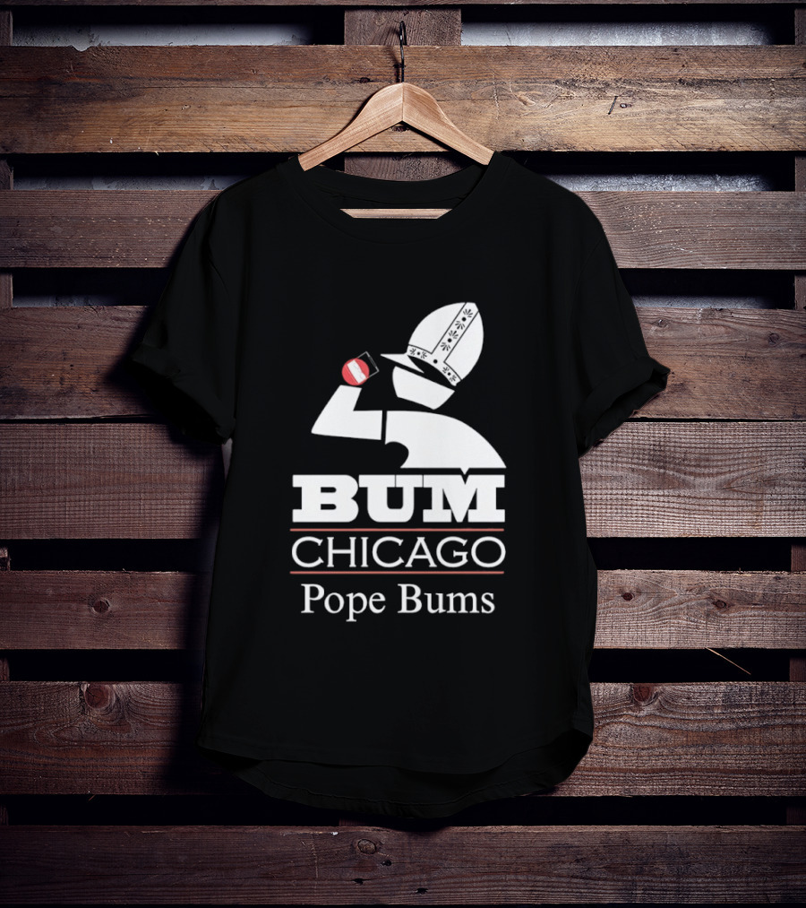 BUM Chicago Pope Bums T-Shirt