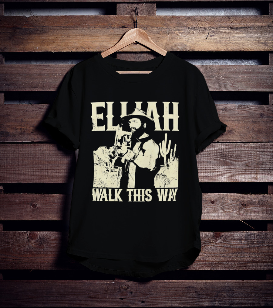 Elijah Walk This Way Cowboy Desert Scene T-Shirt