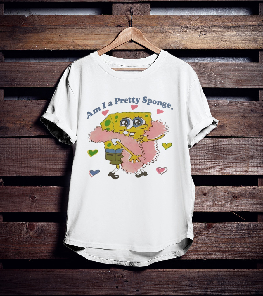 Am I A Pretty Sponge Cute Heart And Fun SpongeBob T-Shirt