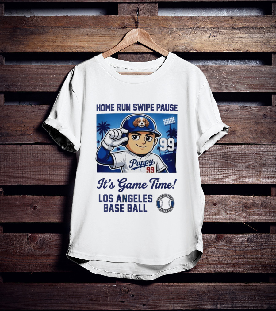 Home Run Swipe Pause Puppy 99 It's Game Time Los Angeles Baseball T-Shirt