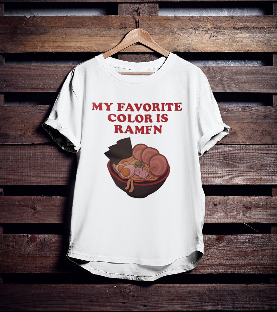 My Favorite Color Is Ramen Noodle Bowl T-Shirt