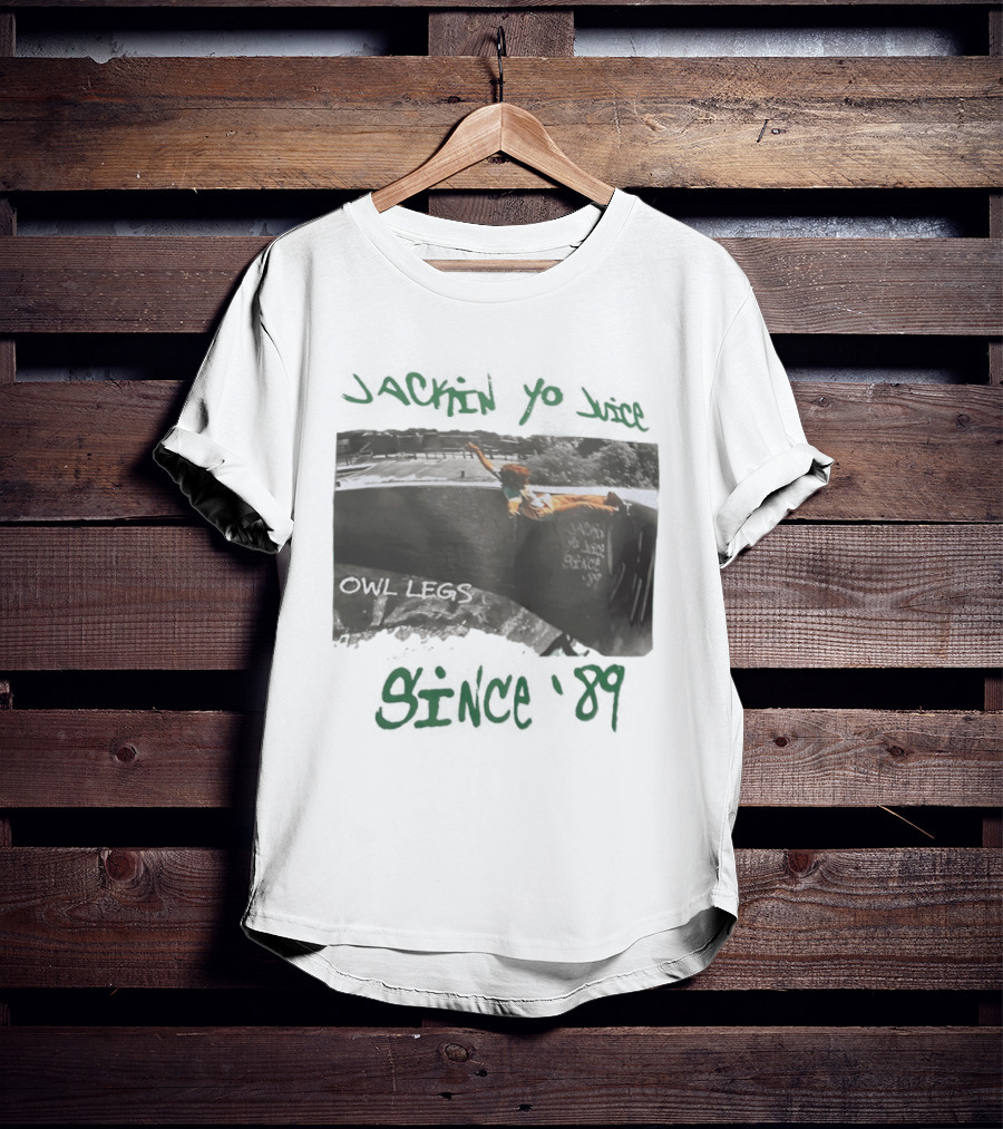 Jackin Yo Juice Since 1989 Owl Legs Skateboarding T-Shirt