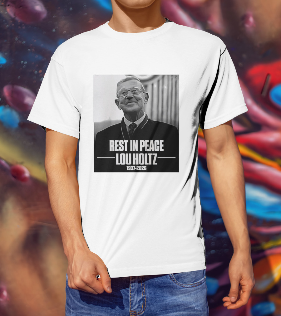 Rest In Peace Lou Holtz 1937 2026 Memorial T-Shirt